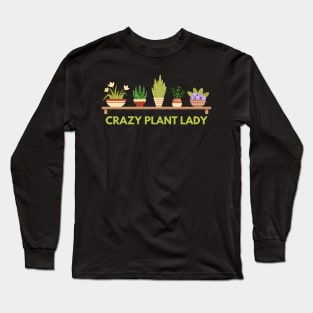 crazy plant lady Long Sleeve T-Shirt